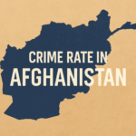 Afghanistan Crime Rate 2025: What You Should Know